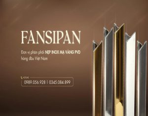 Fansipan - Địa chỉ mua nẹp inox uy tín nhất tại Miền Bắc